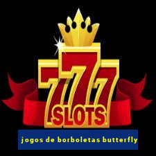 jogos de borboletas butterfly